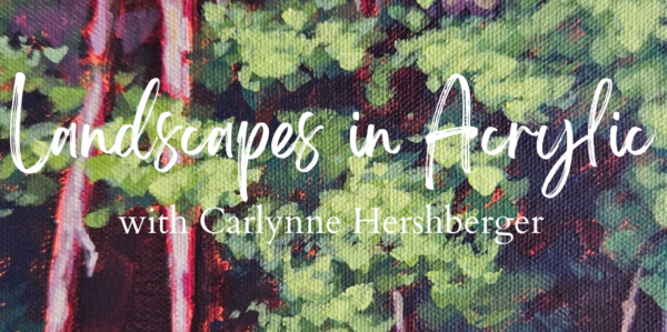 Landscape in Acrylic with Carlynne Hershberger